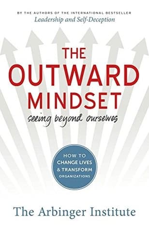 the outward mindset by The Arbinger Institute