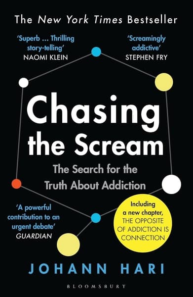 Chasing the Scream: The First and Last Days of the War on Drugs by Johann Hari