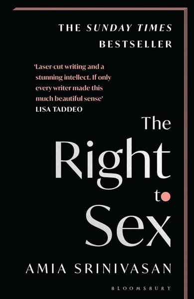 The Right to Sex by Amia Srinivasan
