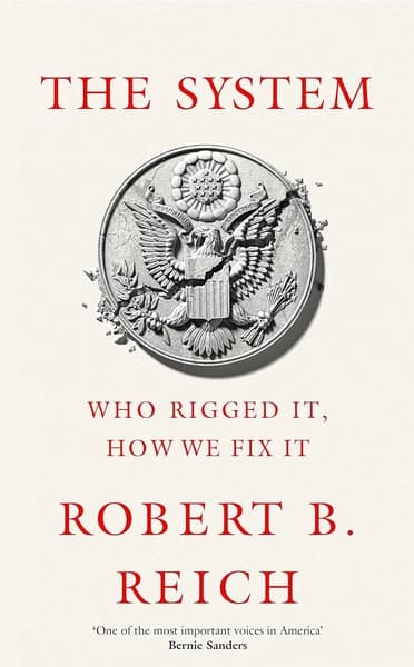 The System by Robert B. Reich
