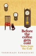 Tales from the Cafe: A Novel by Toshikazu Kawaguchi