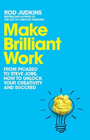MAKE BRILLIANT WORK by Rod Judkins