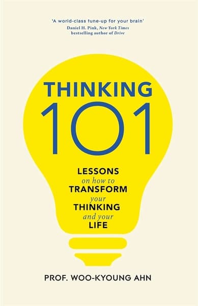 Thinking 101 by Woo-kyoung Ahn