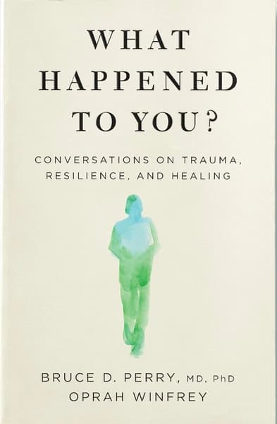 What Happened to You? by Oprah Winfrey, Bruce D Perry