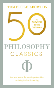50 Philosophy Classics by Tom Butler-Bowdon