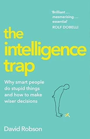 The Intelligence Trap by David Robson