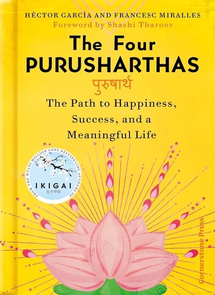 The Four Purusharthas: The Path to Happiness, Success and a Meaningful Life by Hector Garcia Puigcerver, Francesc Miralles