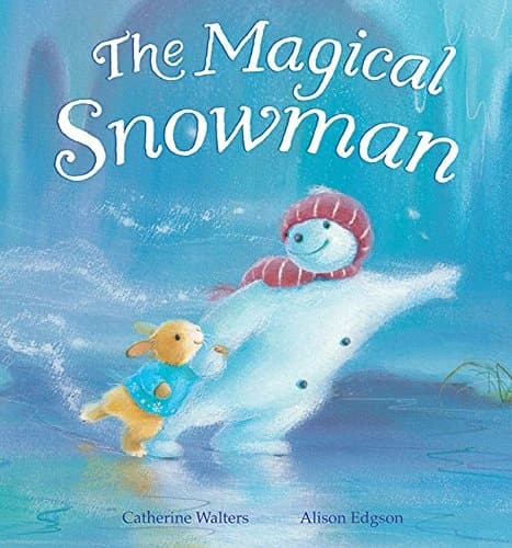 The Magical Snowman by Catherine Walters