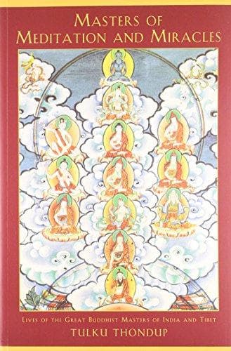 Masters of Meditation and Miracles by Tulku Thondup
