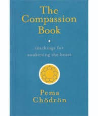 THE COMPASSION BOOK by Pema Chodron