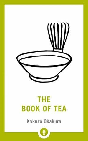 The Book of Tea by Kakuzō Okakura