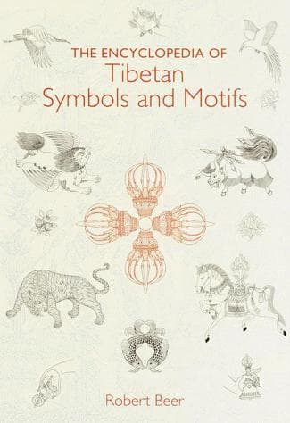 The Encyclopedia of Tibetan Symbols and Motifs by Robert Beer
