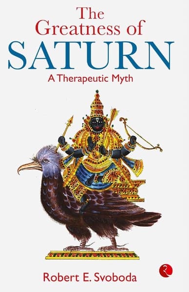 The Greatness of Saturn by Robert Svoboda
