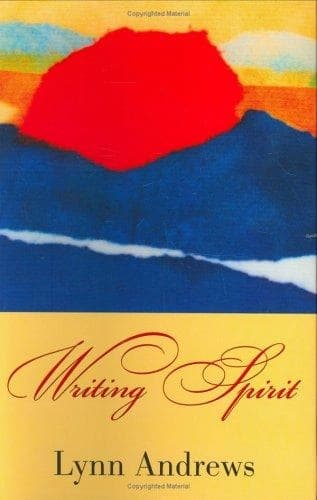 Writing Spirit by Lynn V. Andrews