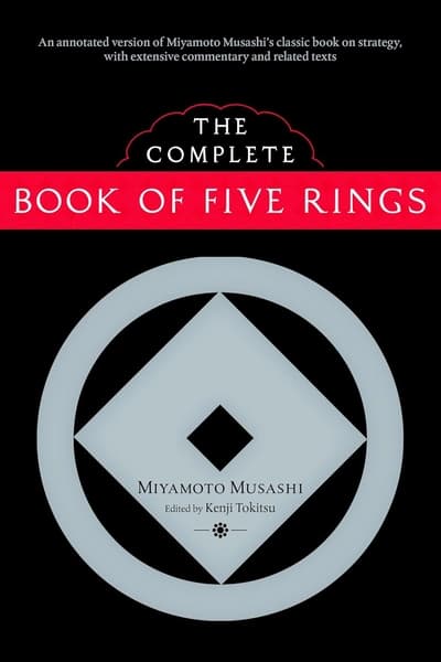The Complete Book of Five Rings by Miyamoto Musashi