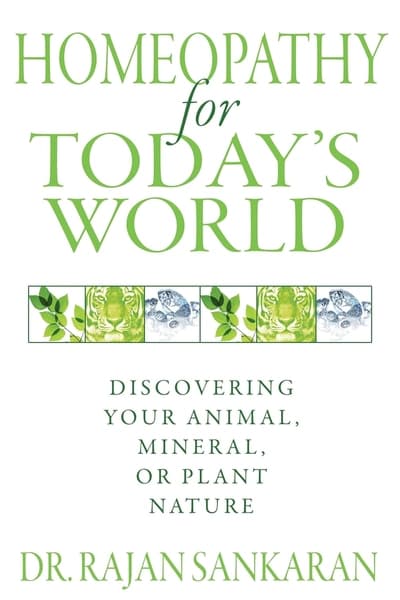 Homeopathy for Today’s World by Dr Rajan Sankaran