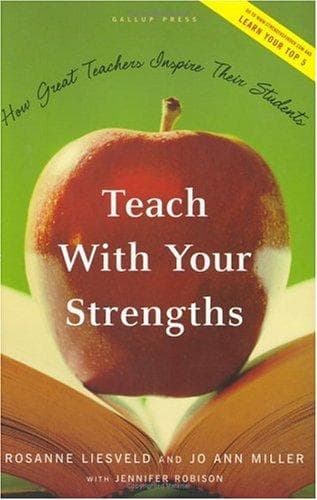 Teach With Your Strengths by Jennifer Robison, Rosanne Liesveld, Joann Miller