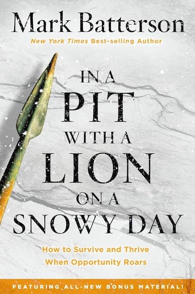 In a Pit with a Lion on a Snowy Day by Mark Batterson