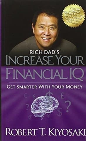 Rich Dad's Increase Your Financial IQ by Robert T. Kiyoaki