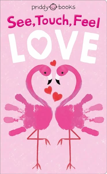 See Touch Feel: Love by Roger Priddy