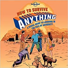 How to Survive Anything by Lonely Planet