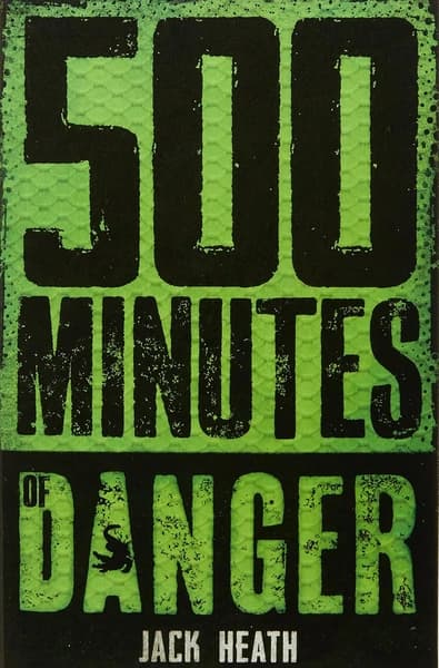 500 Minutes of Danger by Jack Heath