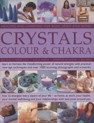 Crystals, Colour and Chakra by Gill Hale, Sue Lilly, Simon Lilly, Josephine De Winter, Stella Martin
