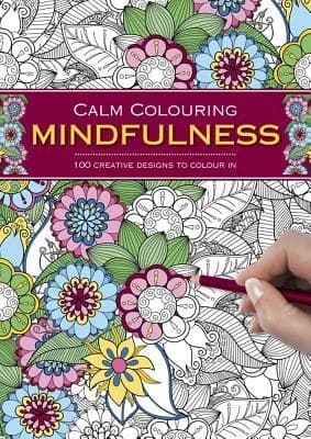 Calm Colouring: Mindfulness: 100 Creative Designs to Colour in by Southwater