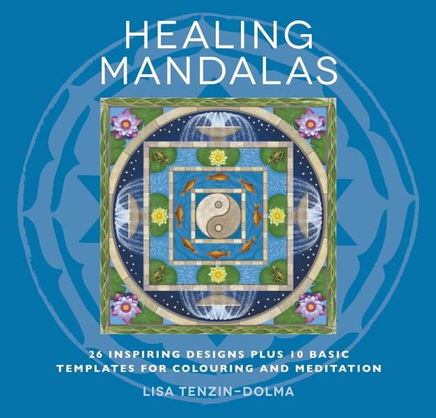 Healing Mandalas by Lisa Tenzin Dolma