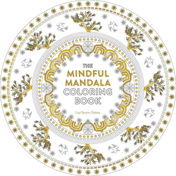 The Mindful Mandala Coloring Book by Lisa Tenzin Dolma