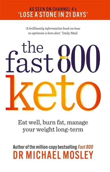 Fast 800 Keto by Dr Michael Mosley