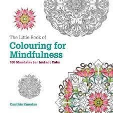 The Little Book of Colouring for Mindfulness by Cynthia Emerlye