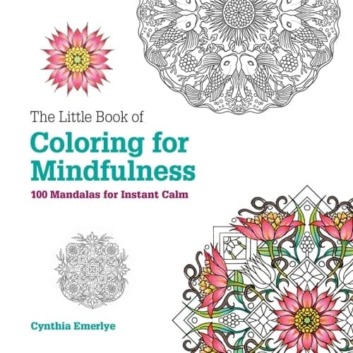 The Little Book of Coloring for Mindfulness by Cynthia Emerlye