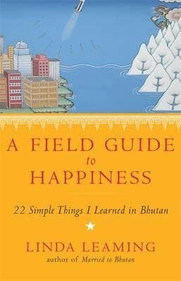 A Field Guide to Happiness by Linda Leaming