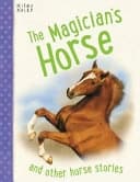 The Magician's Horse by Miles Kelly