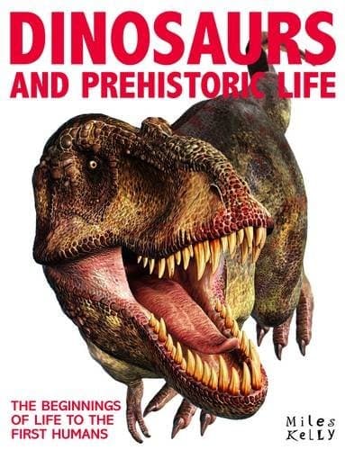 Dinosaurs and Prehistoric Life by Miles Kelly