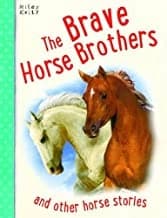 The Brave Horse Brothers by Belinda Gallagher
