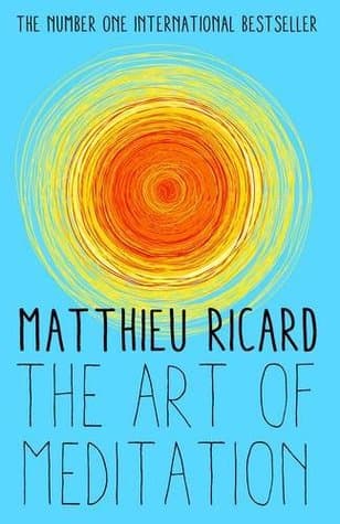 The Art of Meditation by Matthieu Ricard