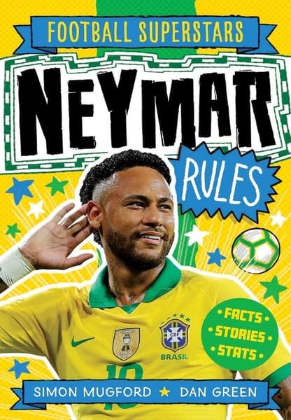 Football Superstars: Neymar Rules by Simon Mugford