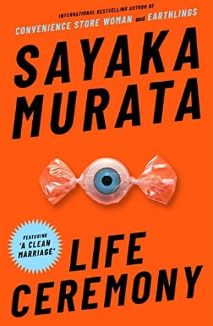 Life Ceremony by Sayaka. Murata