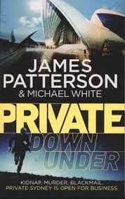 Private Down Under by James Patterson, Michael White