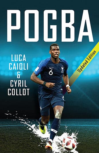 Pogba - 2019 Updated Edition by Luca Caioli