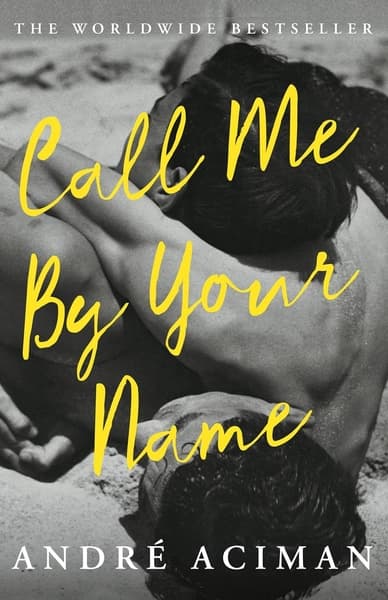 Call Me by Your Name by Andre Aciman