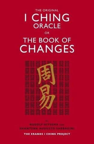 The Original I Ching Oracle or The Book of Changes by Rudolf Ritsema, Shantena Augusto Sabbadini