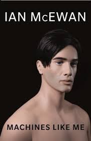 Machines like me by Ian Mcewan