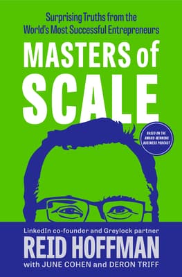 Masters of Scale by Reid Hoffman, June Cohen, Deron Triff