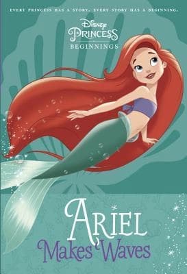 PRINCESS: Ariel Makes Waves by Liz Marsham