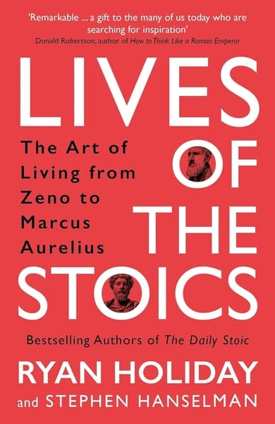 Lives of the Stoics by Ryan Holiday