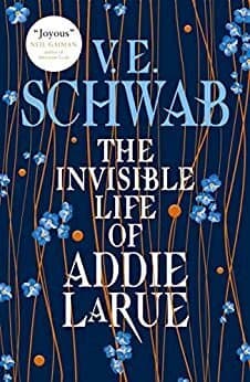 The Invisible Life of Addie LaRue by V. E. Schwab