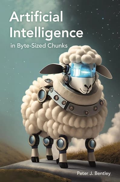 Artificial Intelligence in Byte-Sized Chunks by Peter J Bentley